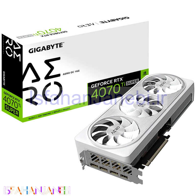 اصفهان جانبی-کارت گرافیک Gigabyte GeForce RTX 4070 Ti SUPER AERO OC 16GB GDDR6X 256Bit