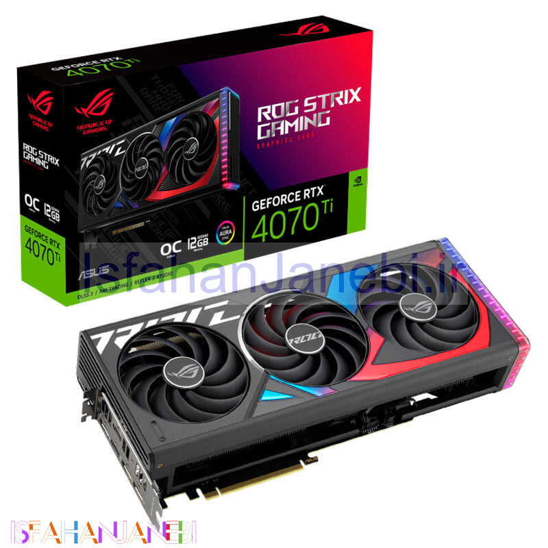 اصفهان جانبی-کارت گرافیک Asus ROG Strix GeForce RTX 4070Ti OC 12GB GDDR6X 192Bit