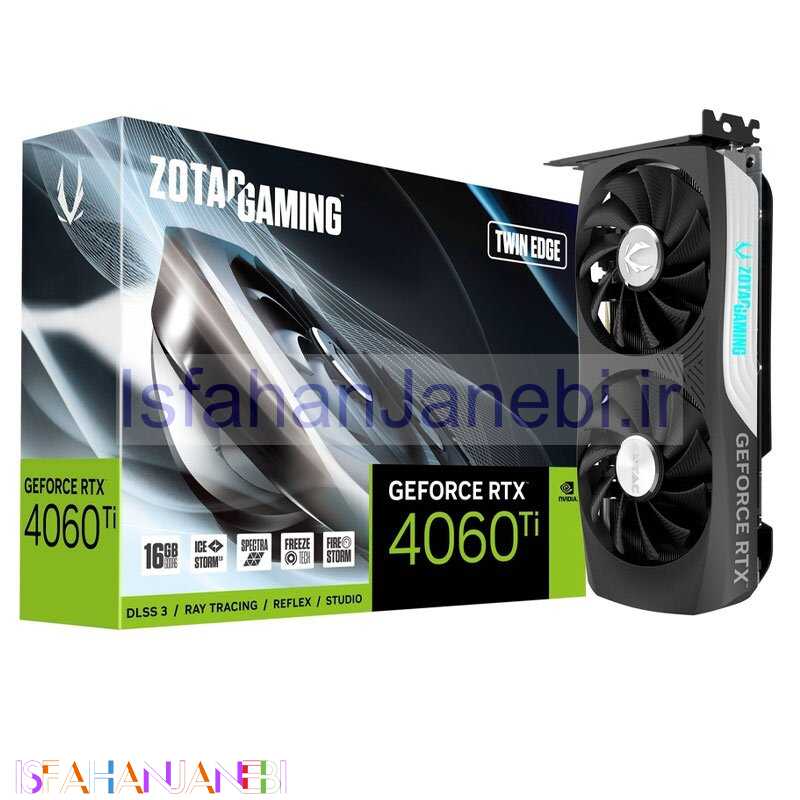 اصفهان جانبی-کارت گرافیک Zotac Gaming GeForce RTX 4060 Ti Twin Edge 16GB GDDR6 128Bit