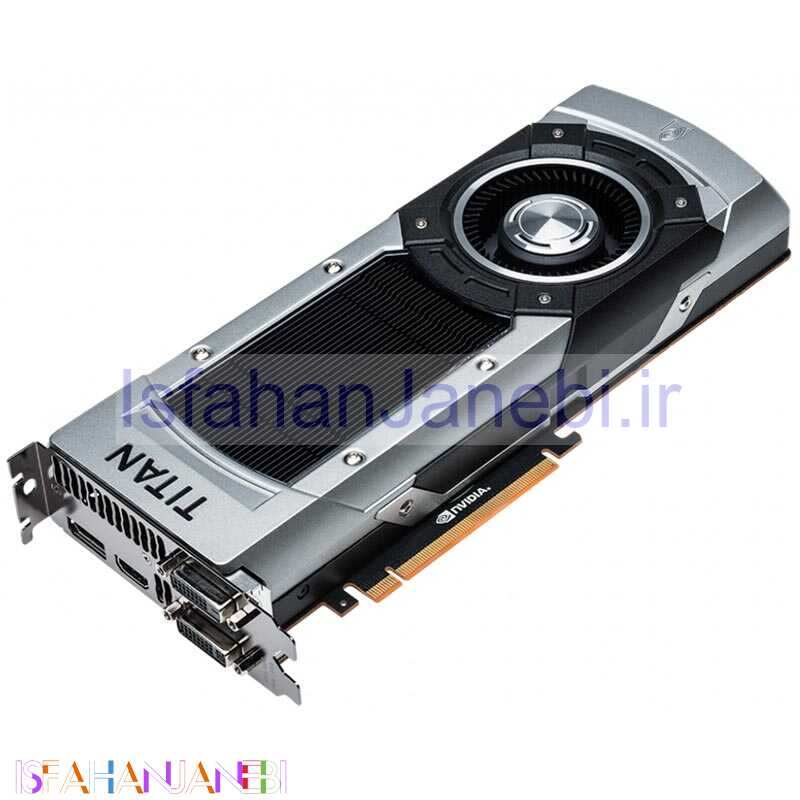 اصفهان جانبی-کارت گرافیک MSI TITAN BLACK 6GB GDDR5